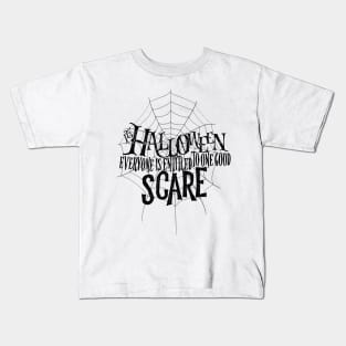 Halloween - It's Halloween Everyone Is Entitled to One Good Scare Kids T-Shirt